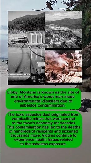 The Libby, Montana Asbestos disaster. the biggest mining disaster in United States.