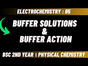 Buffer Solutions and Buffer action | Electrochemistry - Bsc 2nd year physical chemistry