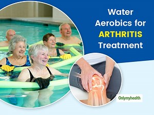 Unable to Bear Painful Joints? Try Out These Water Aerobic Exercises for Arthritis