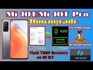 Downgrade Mi 10T | Flash TWRP Recovery | Flash mmx Custom v12.5.7