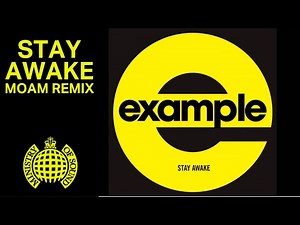 Example - Stay Awake (Moam Remix) (Official Audio) | Ministry of Sound