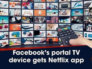 Facebook's portal TV device gets Netflix app