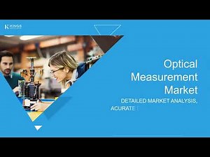 Global Optical Measurement Market Growth 2024–2032 | Size, Trends & CAGR Analysis