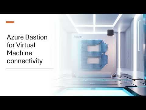 Azure Bastion for VM connectivity