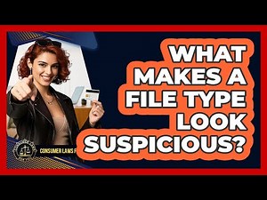 What Makes A File Type Look Suspicious?