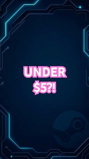 These Steam Games Are Under $5 Right Now… (Part 1)