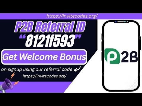 P2B Referral ID [8121f593] - Receive a welcome bonus.