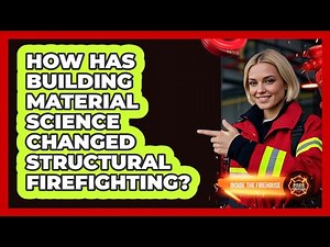 How Has Building Material Science Changed Structural Firefighting? - Inside the Firehouse
