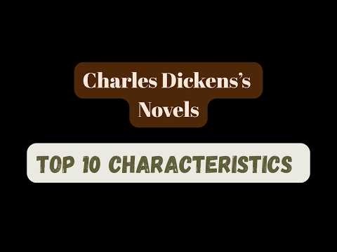 Main Characteristics of Charles Dickens's Novels | English Literature Explained
