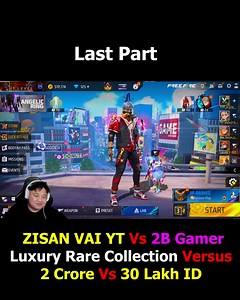 ZISAN VAI YT ⁩ Vs 2B Gamer Luxury Rare Collection Versus || 2 Crore ID Vs 30 Lakh ID last part | 2B Gamer