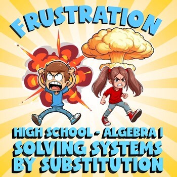 Solving Systems by Substitution FRUSTRATION Math Game - No Prep Algebra 1 Review