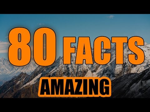 80 Interesting Facts That Will Prove the World Is Incredible!