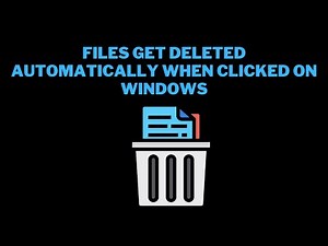 How to Fix Files Get Deleted Automatically When Clicked in Windows