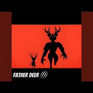 FATHER DEER (99 NIGHTS IN THE FOREST SONG)
