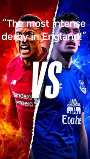 “The most intense derby in England!”