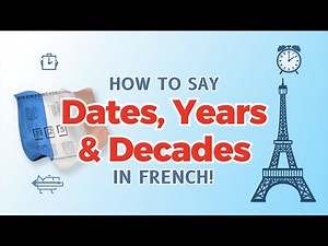 How to Say Dates, Years & Decades in French Complete Guide with Examples