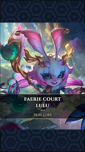 Faerie Court Lulu – Skin Lore || League of Legends