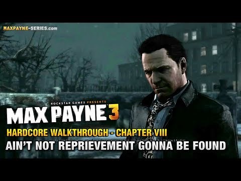 Max Payne 3 - Hardcore Walkthrough - Chapter 8 - Ain't Not Reprievement Gonna Be Found Otherwise