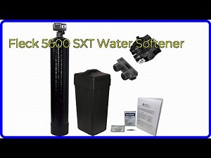 REVIEW (2025): Fleck 5600 SXT Water Softener. ESSENTIAL details.