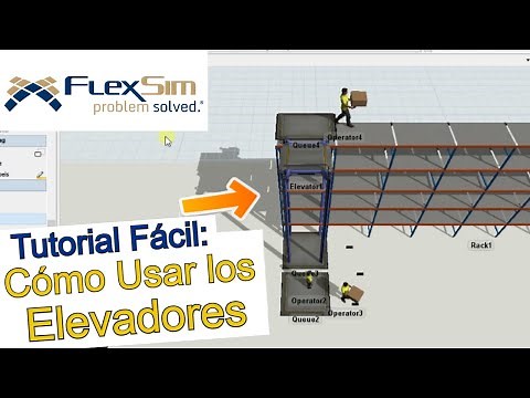 TUTORIAL FLEXSIM #6 (2025): Cómo INCLUIR y CONFIGURAR ELEVADORES en Modelos de SIMULACIÓN FlexSim
