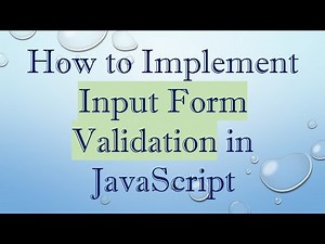 How to Implement Input Form Validation in JavaScript