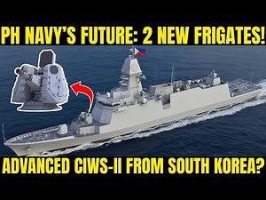 PH Navy’s Future: 2 New Frigates + Advanced CIWS-II from South Korea!