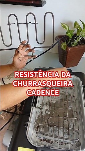 TROCA DA RESISTÊNCIA DA CHURRASQUEIRA CADENCE