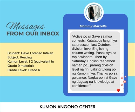 📩 Messages From Our Inbox Every day, we are reminded of why we do what we do. Today’s featured message comes from a proud Kumon Angono parent who witnessed firsthand the power of the Kumon Reading Program. These stories inspire us to continue guiding every child toward a future built on skill, discipline, and a genuine love for learning. #KumonAngono #MessagesFromOurInbox | Kumon Angono Center