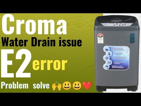 croma topload washing machine drain issue e2 error code issue solve full details #croma #ratantata