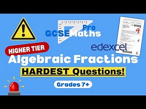 HARDEST ALGEBRAIC FRACTIONS EDEXCEL EXAM QUESTIONS | GCSE Maths Pro