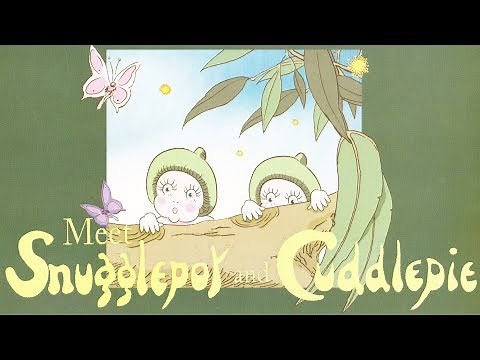 Meet Snugglepot and Cuddlepie