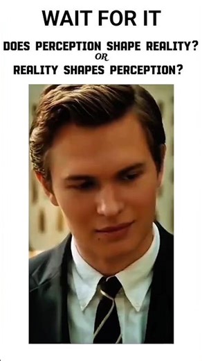 Does perception shape reality or reality shapes Perception?