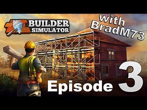 BUILDER SIMULATOR - Episode 3: More of the same...