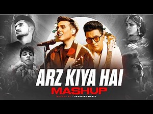 Arz Kiya Hai Mashup | Anuv Jain X Aditya Rikhari X Afusic | Latest New Love Mashup | Paradise Music