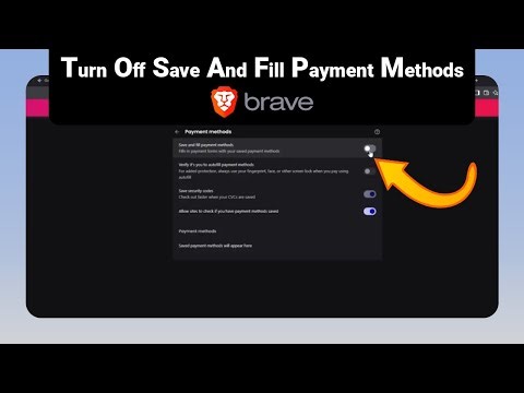 How to Turn Off Save And Fill Payment Methods on Brave [NEW]