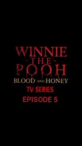 WINNIE-THE-POOH: BLOOD AND HONEY TV SERIES EPISODE 5 | TRAILER