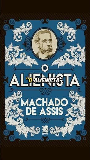 The Alienist - Machado de Assis. #culture #curiosities #books #history #machadodeassis