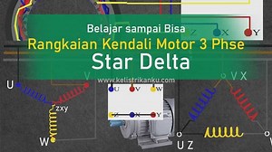 Memahami Sistem Star Delta Pada  Rangkaian Motor 3 Phase