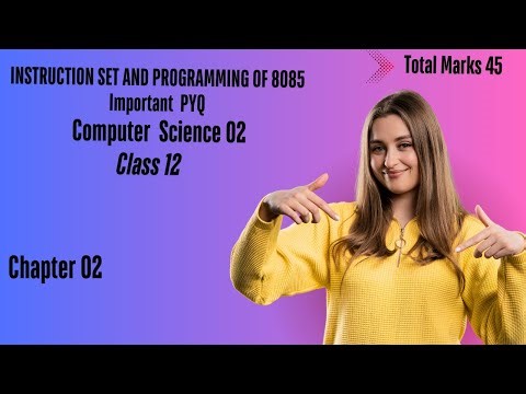 INSTRUCTION SET AND PROGRAMMING OF 8085 | Imp Question PYQ CS-02 | Class 12 | HSC | chapter 02