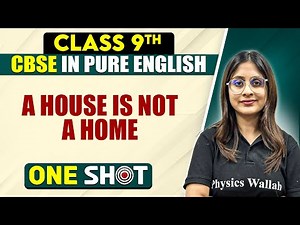 CBSE Class 9th English | A HOUSE IS NOT A HOME One Shot In Pure English