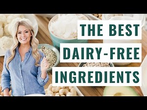 7 Best Ingredients for Dairy-Free Substitutes & Cooking