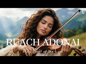 RUACH ADONAI | Soaking Worship Instrumental for Prayer