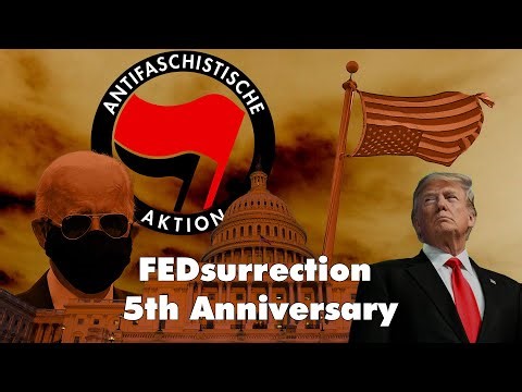 FEDsurrection 5th Anniversary – January 6, 2021 MAGA Gone Mad or Antifa False Flag?