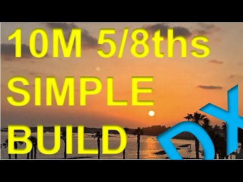 10m 5/8ths Antenna Simple Build