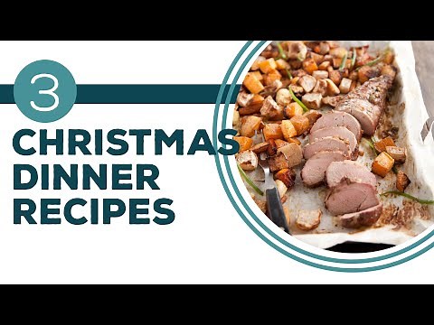 Full Episode Fridays: Holiday | 3 Christmas Dinner Recipes | Easy Christmas Dinner Ideas