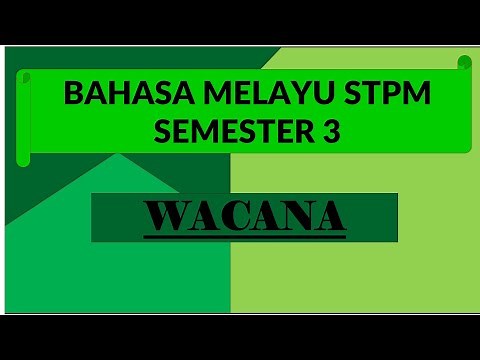 BAHASA MELAYU STPM SEMESTER 3 : WACANA