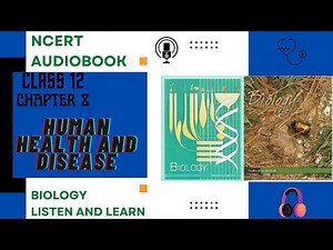 Chapter 8 HUMAN HEALTH AND DISEASES Class 12 Biology NCERT Audio Book Reading Only