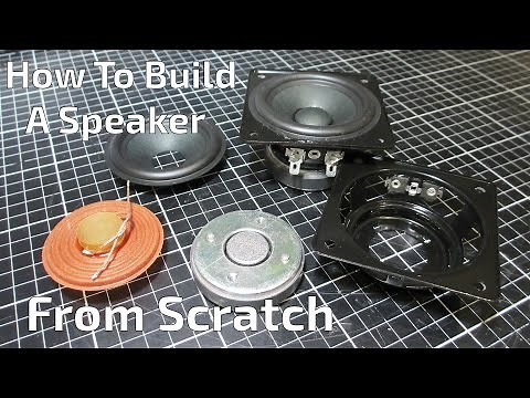 How to Build a Speaker, From Scratch! - Episode 01