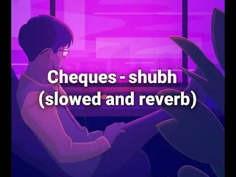 Shubh -Cheques ( Slowed and reverb) || Cheques Lofi || #song #shubh #lofi #slowed