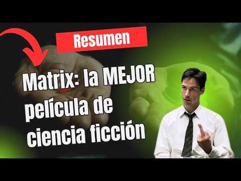 Matrix: ¿Vivimos en una Simulación? (Resumen de la Película)
